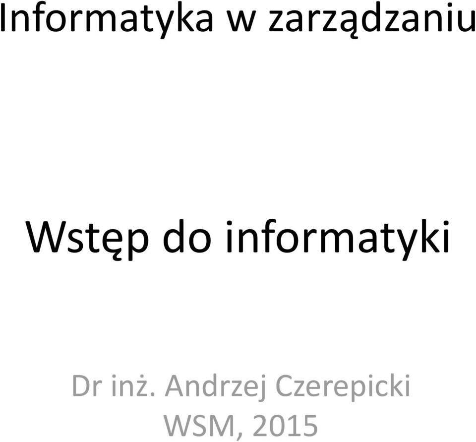 informatyki Dr inż.