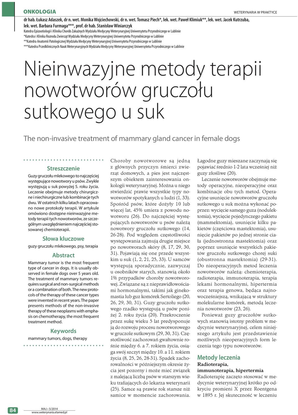 Weterynaryjnej Uniwersytetu Przyrodniczego w Lublinie **Katedra Anatomii Patologicznej Wydziału Medycyny Weterynaryjnej Uniwersytetu Przyrodniczego w Lublinie ***Katedra Przedklinicznych Nauk