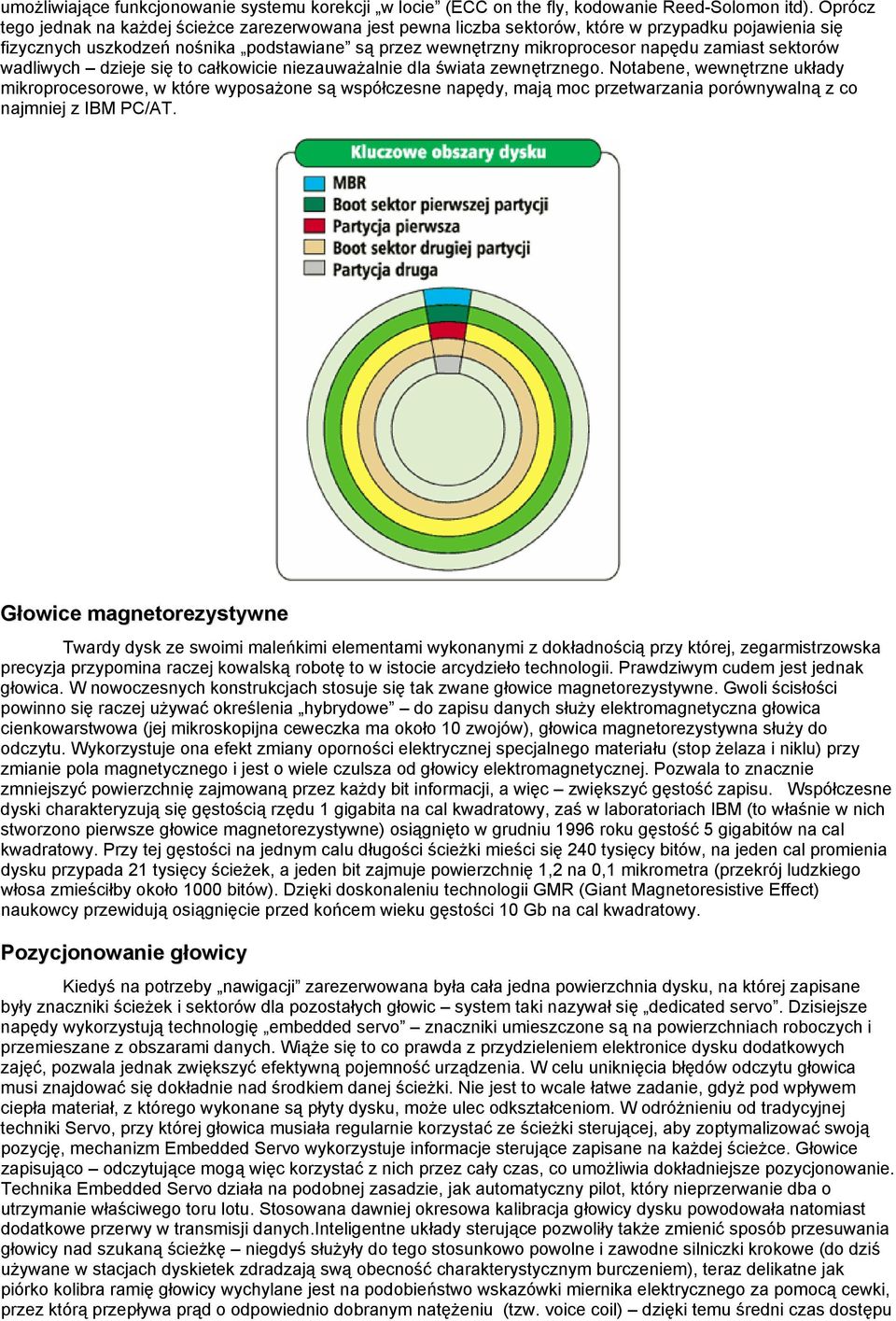 zamiast sektorów wadliwych dzieje się to całkowicie niezauważalnie dla świata zewnętrznego.