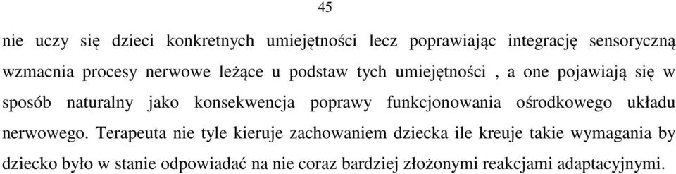 poprawy funkcjonowania ośrodkowego układu nerwowego.