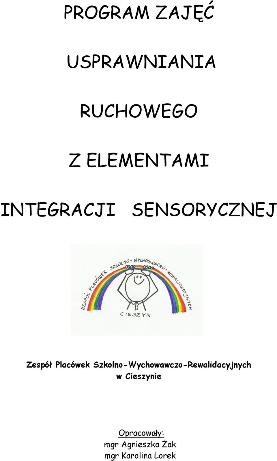 Placówek Szkolno-Wychowawczo-Rewalidacyjnych w