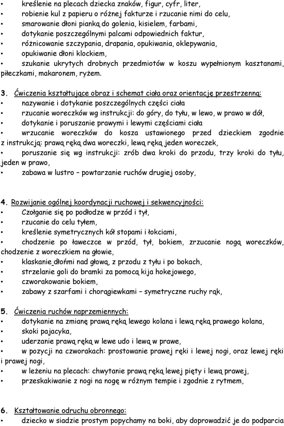 kasztanami, piłeczkami, makaronem, ryżem. 3.