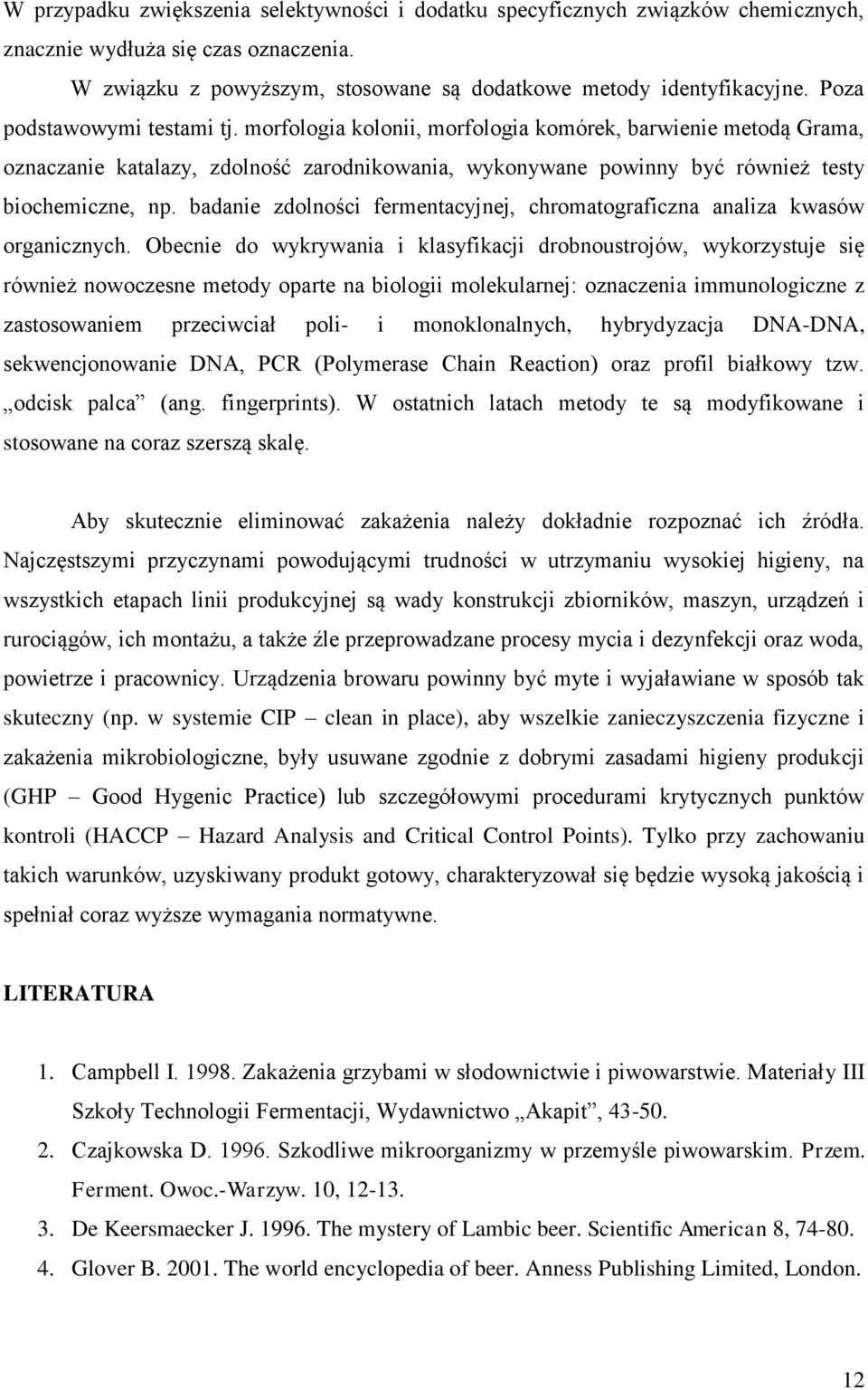 badanie zdolności fermentacyjnej, chromatograficzna analiza kwasów organicznych.