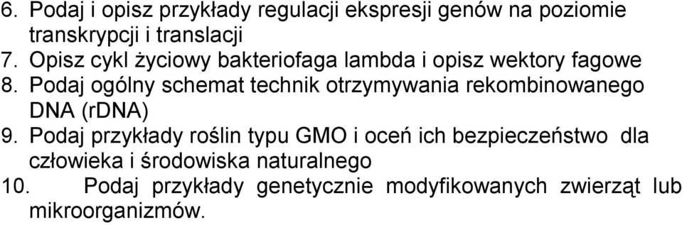 Podaj ogólny schemat technik otrzymywania rekombinowanego DNA (rdna) 9.