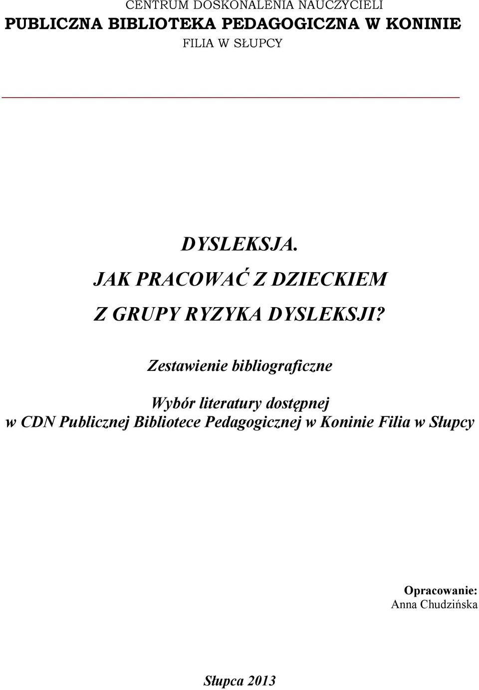 Zestawienie bibliograficzne Wybór literatury dostępnej w CDN Publicznej