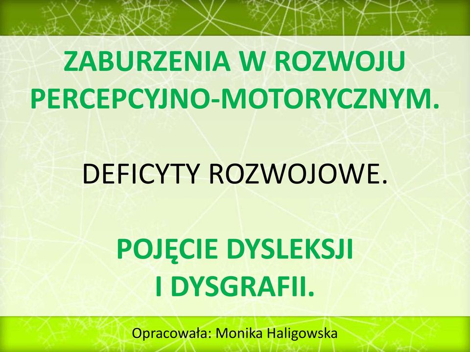 DEFICYTY ROZWOJOWE.