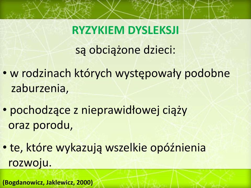 nieprawidłowej ciąży oraz porodu, te, które wykazują