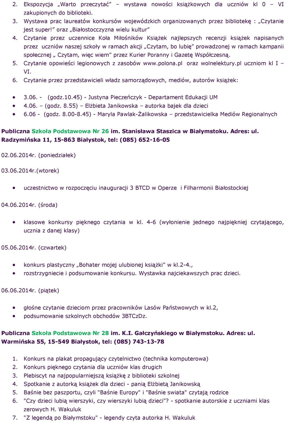 Czytanie przez uczennice Koła Miłośników Książek najlepszych recenzji książek napisanych przez uczniów naszej szkoły w ramach akcji Czytam, bo lubię prowadzonej w ramach kampanii społecznej Czytam,