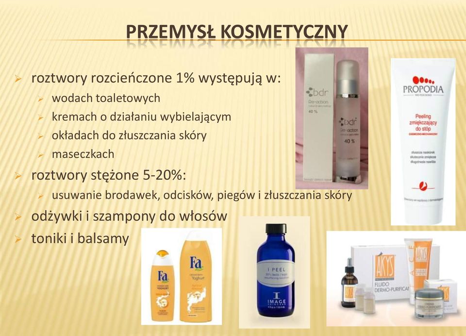 skóry maseczkach roztwory stężone 5-20%: usuwanie brodawek, odcisków,