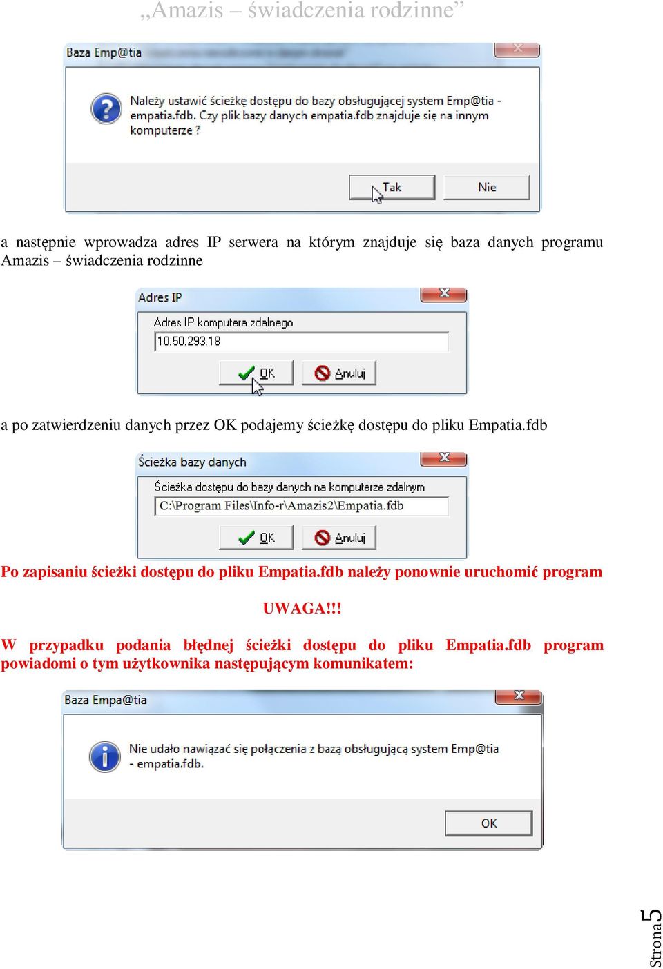 fdb Po zapisaniu ścieżki dostępu do pliku Empatia.fdb należy ponownie uruchomić program UWAGA!