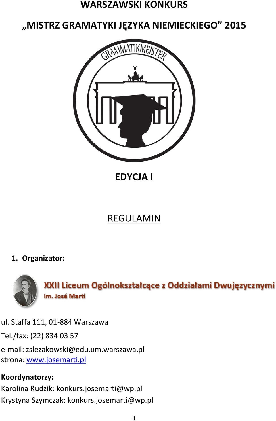 /fax: (22) 834 03 57 e-mail: zslezakowski@edu.um.warszawa.pl strona: www.