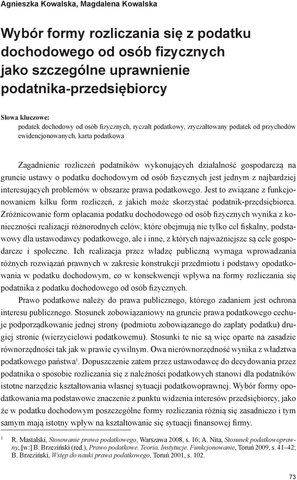 podatku dochodowym od osób fizycznych jest jednym z najbardziej interesujących problemów w obszarze prawa podatkowego.