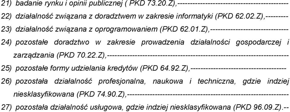 Z),------------------------------------------------------------------------ 25) pozostałe formy udzielania kredytów (PKD 64.92.