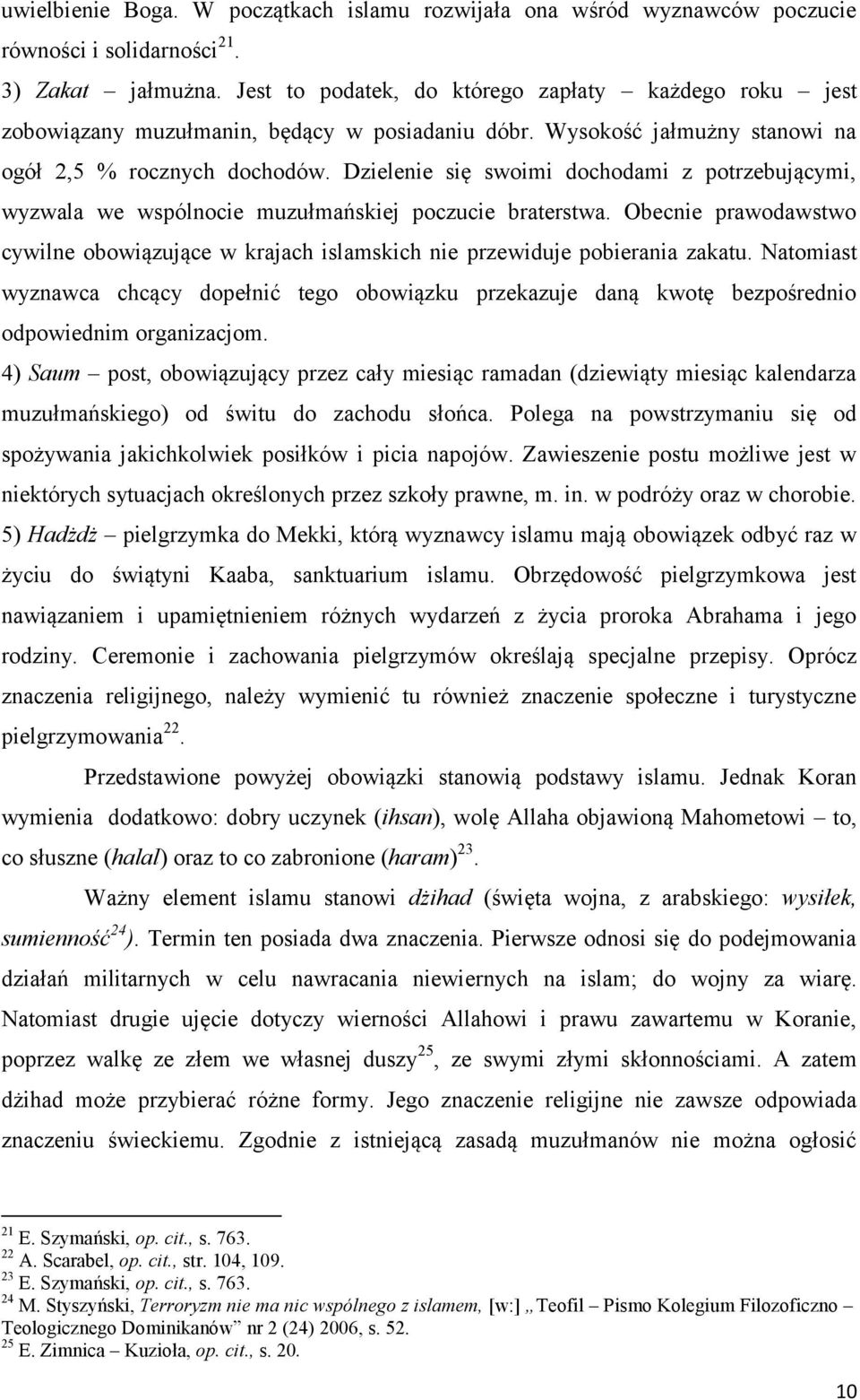 Dzielenie się swoimi dochodami z potrzebującymi, wyzwala we wspólnocie muzułmańskiej poczucie braterstwa.