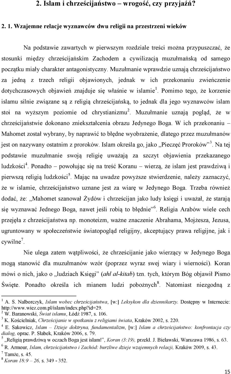 muzułmańską od samego początku miały charakter antagonistyczny.