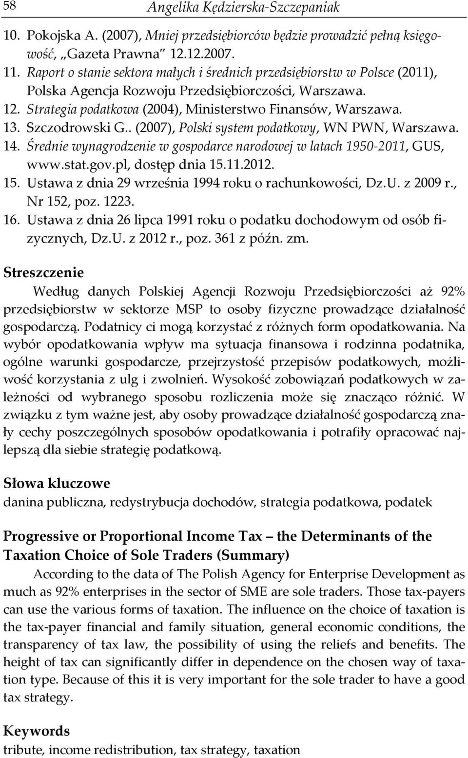 . (2007), Polski system podatkowy, WN PWN, 14. Średnie wynagrodzenie w gospodarce narodowej w latach 1950-2011, GUS, www.stat.gov.pl, dostęp dnia 15.