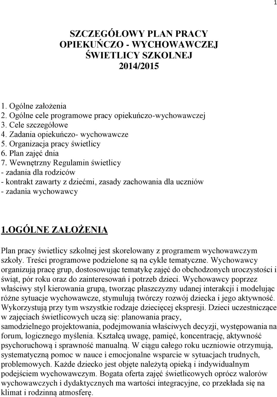 Wewnętrzny Regulamin świetlicy - zadania dla rodziców - kontrakt zawarty z dziećmi, zasady zachowania dla uczniów - zadania wychowawcy 1.