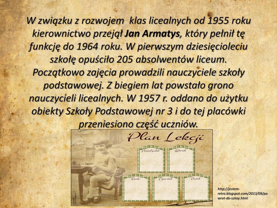 Początkowo zajęcia prowadzili nauczyciele szkoły podstawowej. Z biegiem lat powstało grono nauczycieli licealnych.