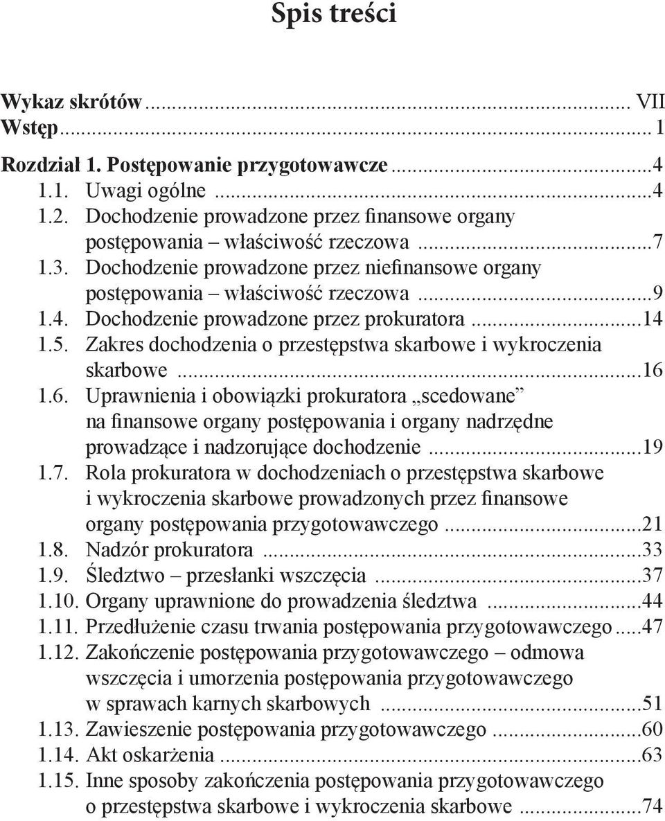 Zakres dochodzenia o przestępstwa skarbowe i wykroczenia skarbowe...16 