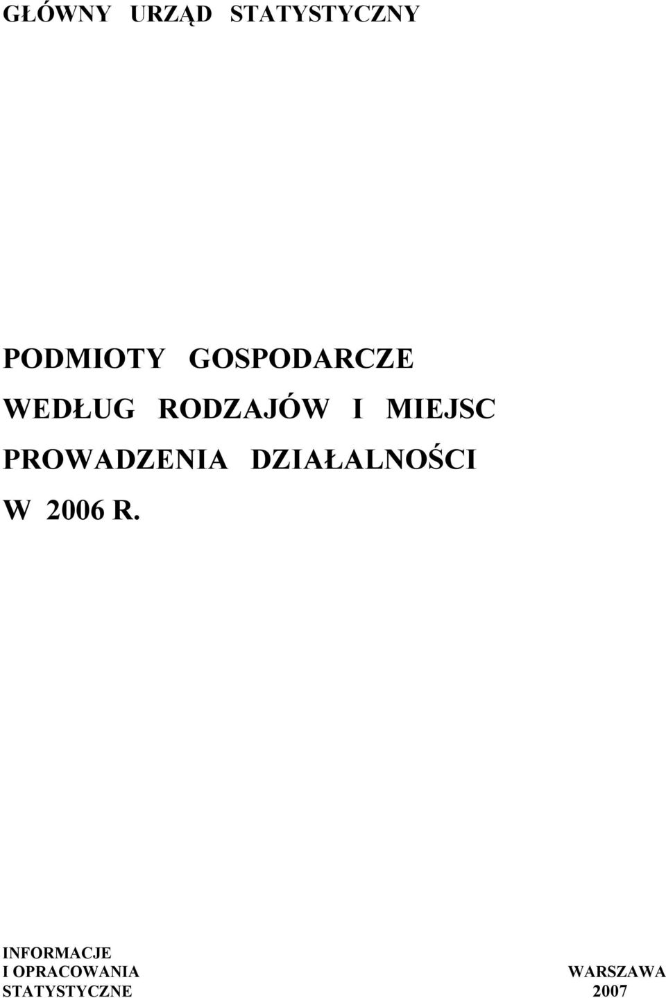 PROWADZENIA DZIAŁALNOŚCI W 2006 R.