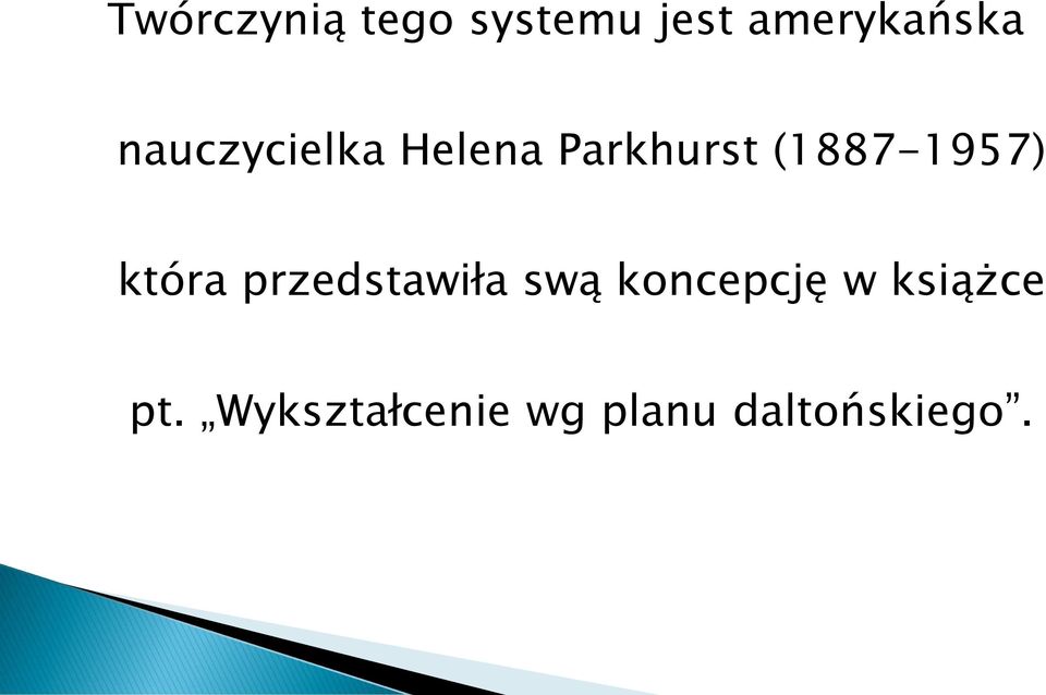 która przedstawiła swą koncepcję w