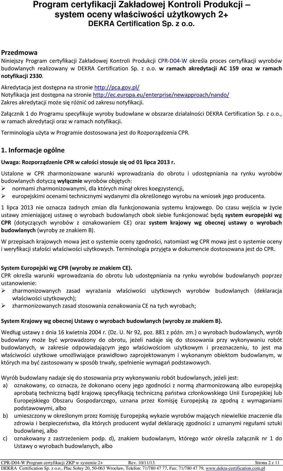 eu/enterprise/newapproach/nando/ Zakres akredytacji może się różnić od zakresu notyfikacji.