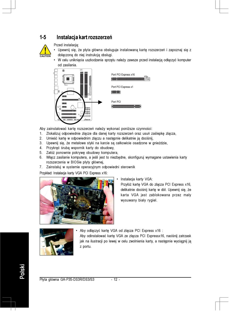 Port PCI Express x6 Port PCI Express x Port PCI Aby zainstalować kartę rozszerzeń należy wykonać poniższe czynności:.