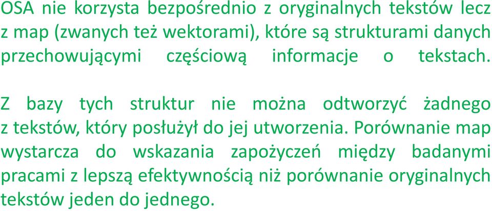 Z bazy tych struktur nie można odtworzyć żadnego z tekstów, który posłużył do jej utworzenia.