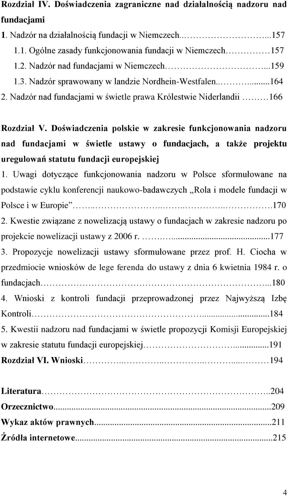 Doświadczenia polskie w zakresie funkcjonowania nadzoru nad fundacjami w świetle ustawy o fundacjach, a także projektu uregulowań statutu fundacji europejskiej 1.