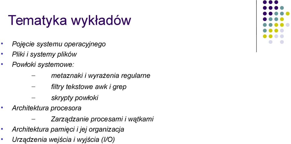 grep skrypty powłoki Architektura procesora Zarządzanie procesami i