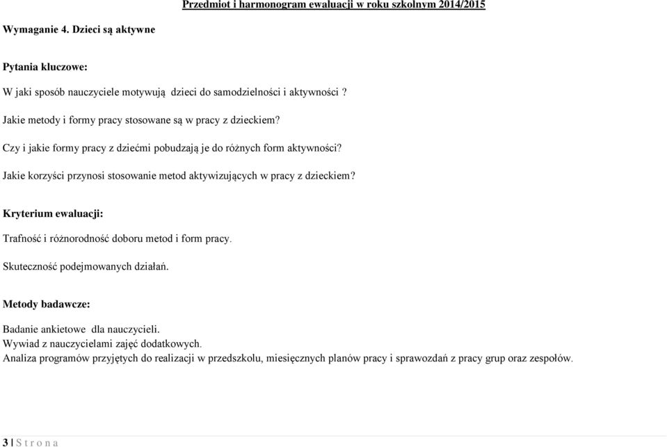 Jakie korzyści przynosi stosowanie metod aktywizujących w pracy z dzieckiem? Kryterium ewaluacji: Trafność i różnorodność doboru metod i form pracy.