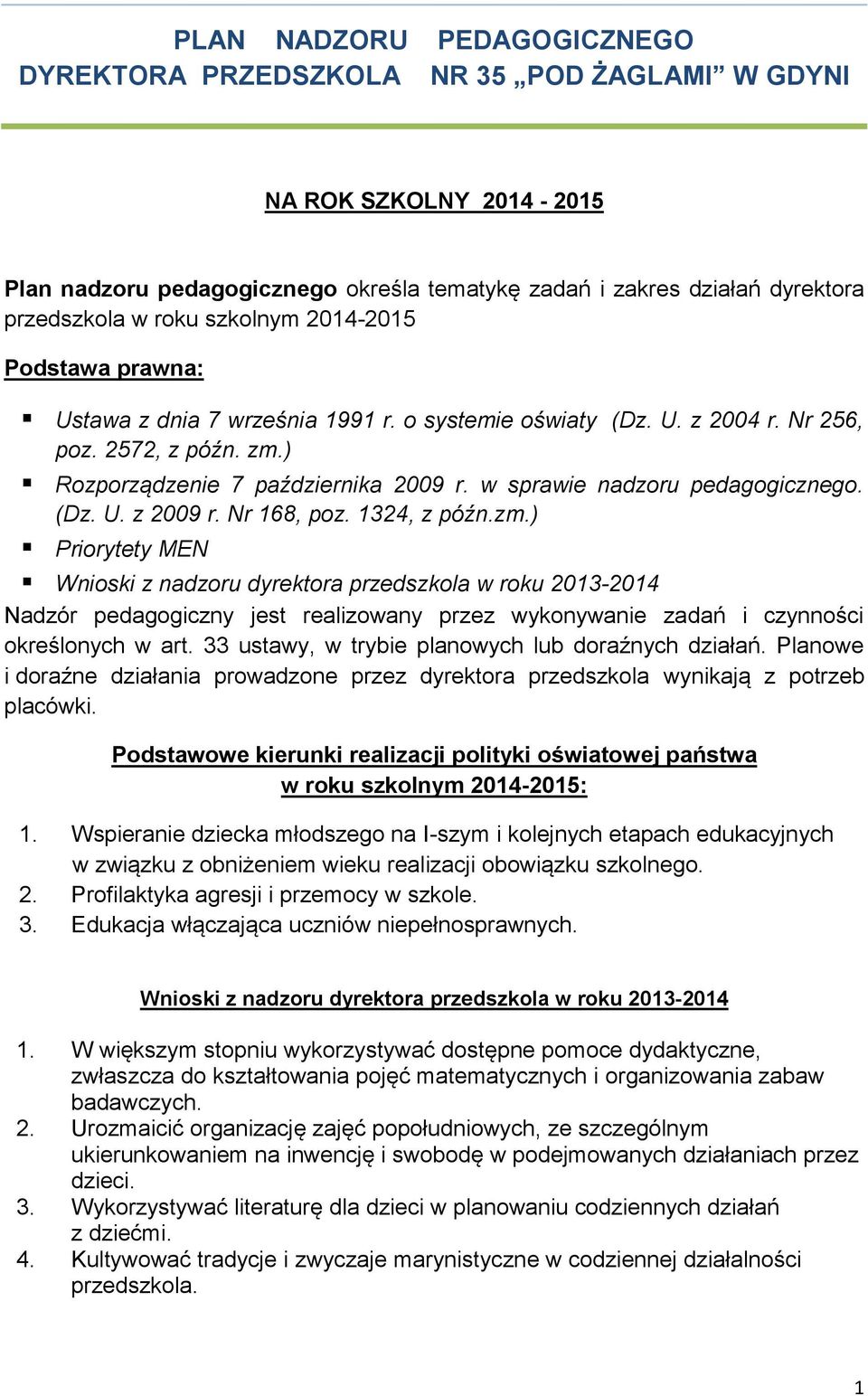 w sprawie nadzoru pedagogicznego. (Dz. U. z 2009 r. Nr 168, poz. 1324, z późn.zm.