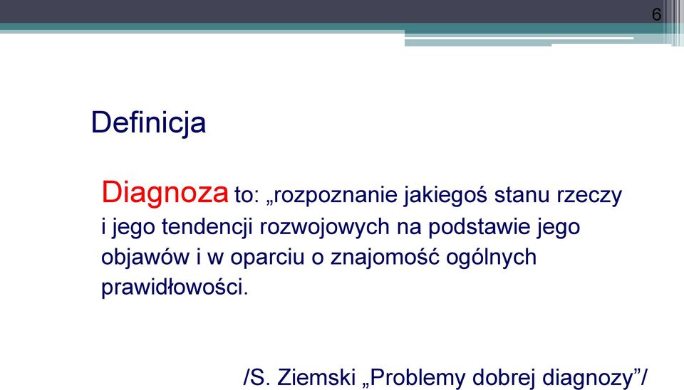 podstawie jego objawów i w oparciu o znajomość