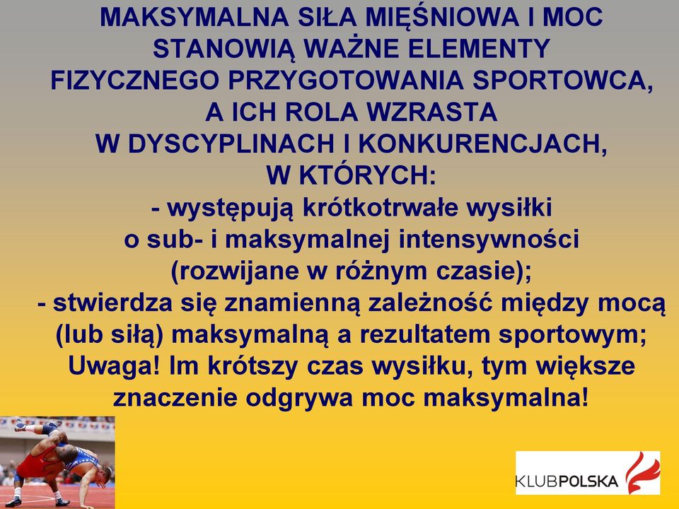 intensywności (rozwijane w różnym czasie); - stwierdza się znamienną zależność między mocą (lub siłą)