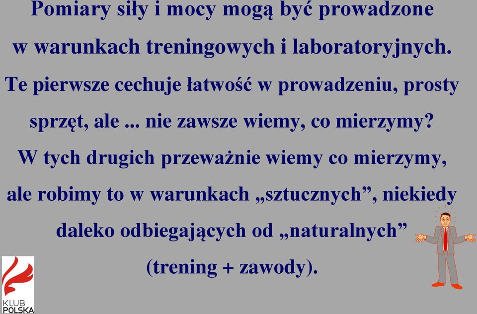 .. nie zawsze wiemy, co mierzymy?