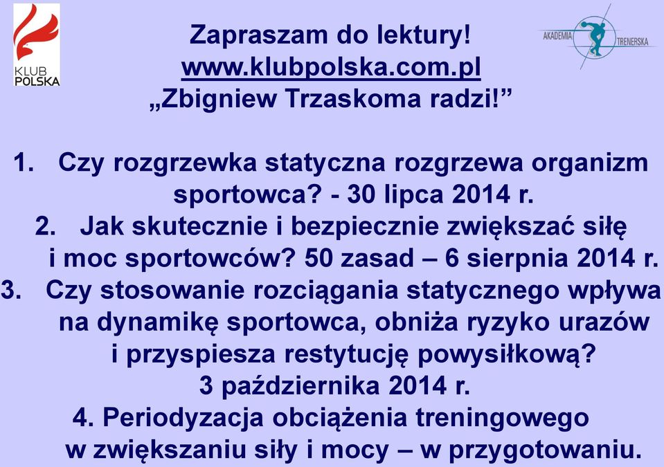 14 r. 2. Jak skutecznie i bezpiecznie zwiększać siłę i moc sportowców? 50 zasad 6 sierpnia 2014 r. 3.