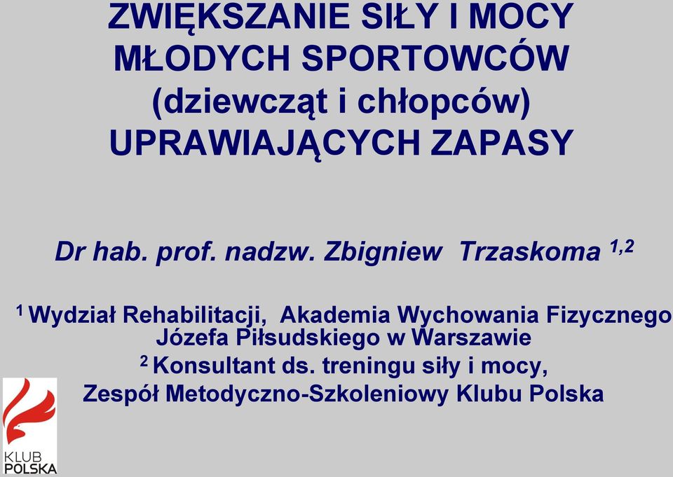 Zbigniew Trzaskoma 1,2 1 Wydział Rehabilitacji, Akademia Wychowania