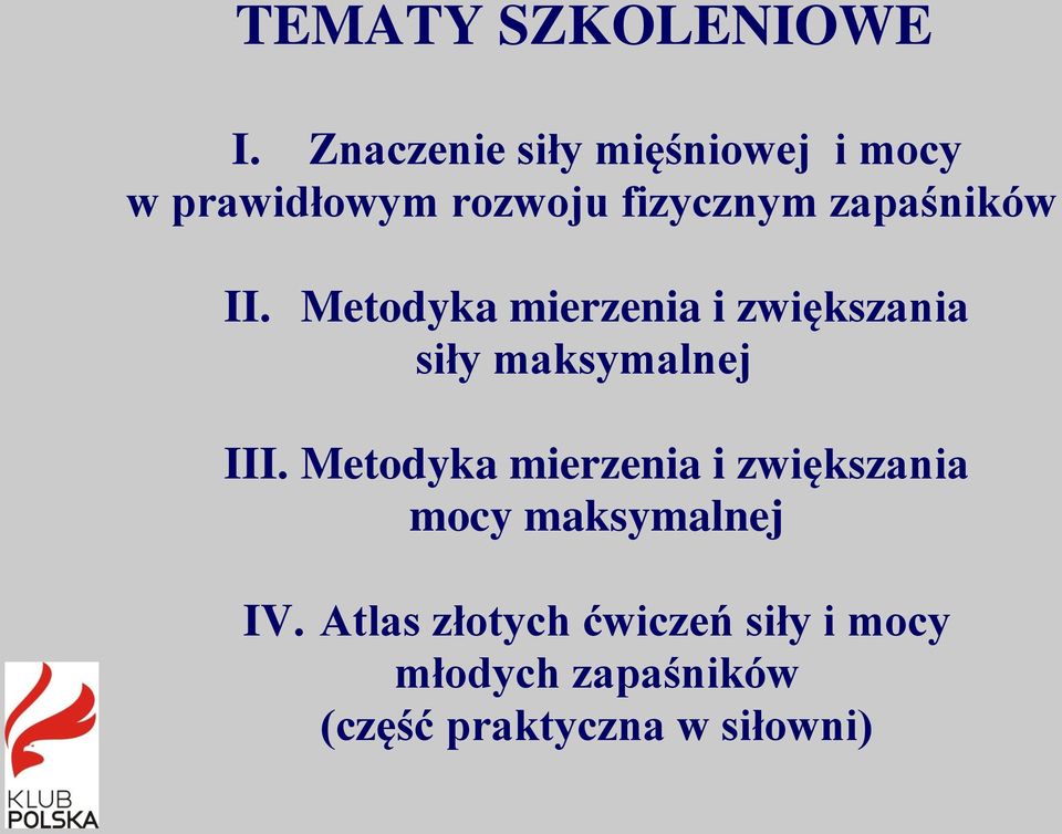 zapaśników II. Metodyka mierzenia i zwiększania siły maksymalnej III.