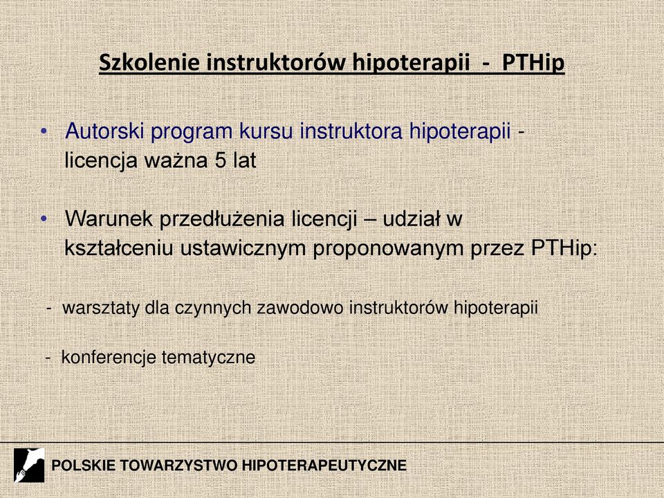 licencji udział w kształceniu ustawicznym proponowanym przez PTHip: -