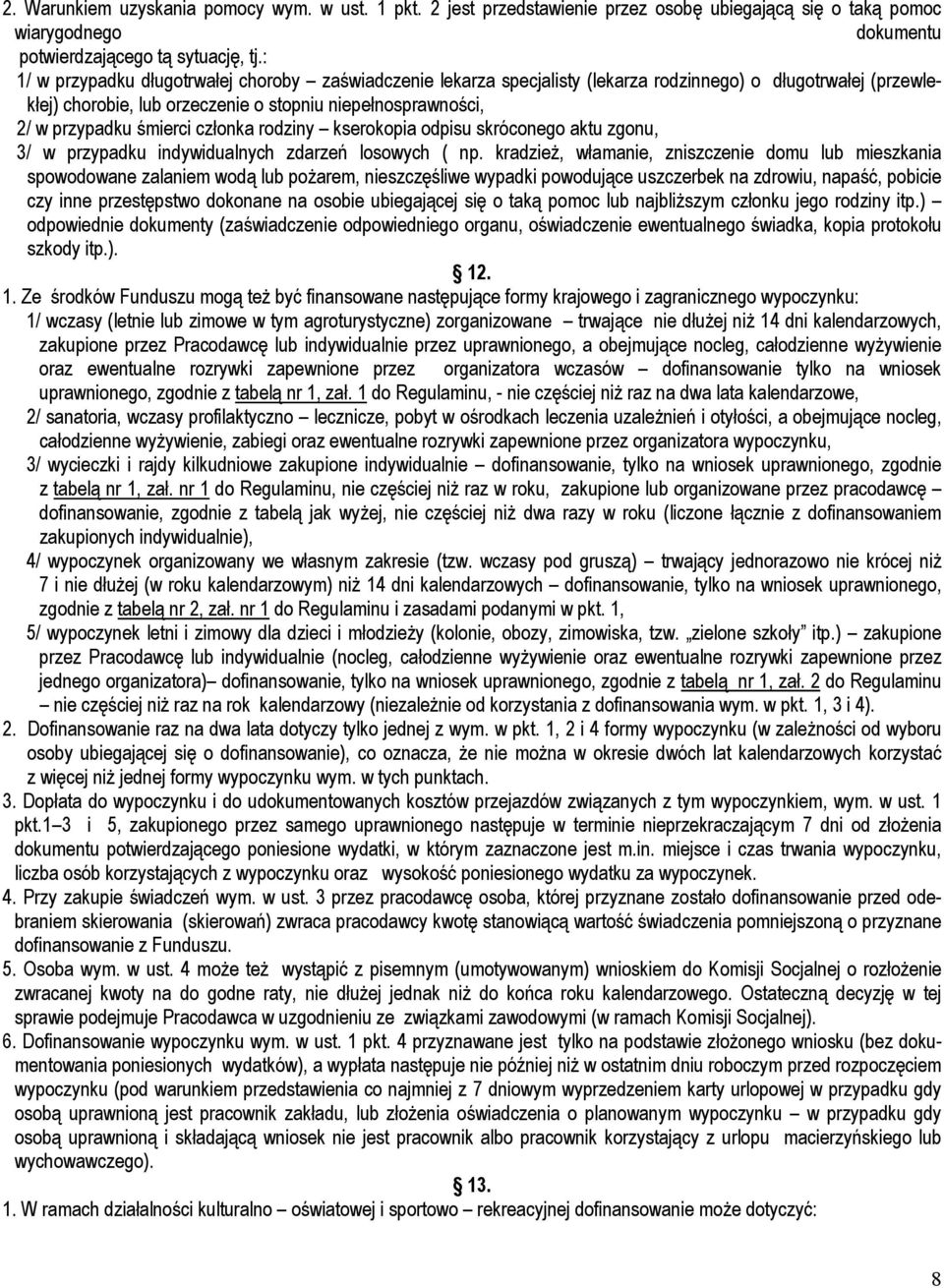 członka rodziny kserokopia odpisu skróconego aktu zgonu, 3/ w przypadku indywidualnych zdarzeń losowych ( np.