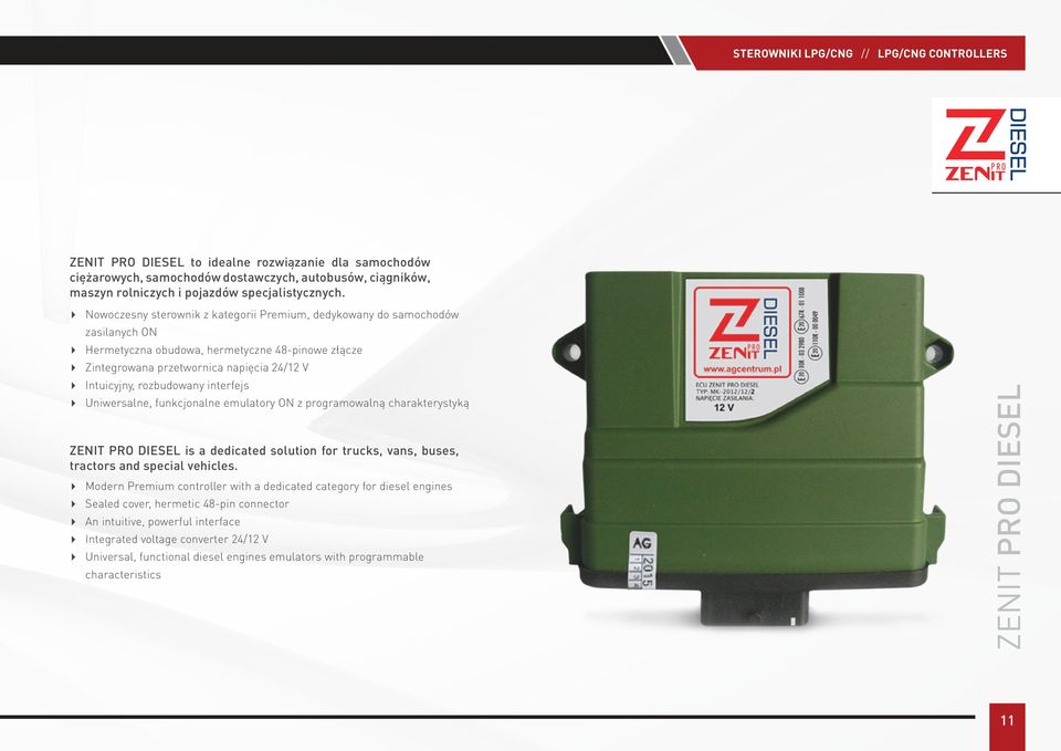 emulatory ON z programowalną charakterystyką ZENIT PRO DIESEL is a dedicated solution for trucks, vans, buses, tractors and special vehicles.