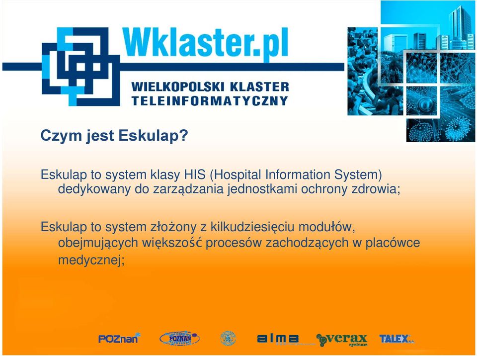 dedykowany do zarządzania jednostkami ochrony zdrowia; Eskulap