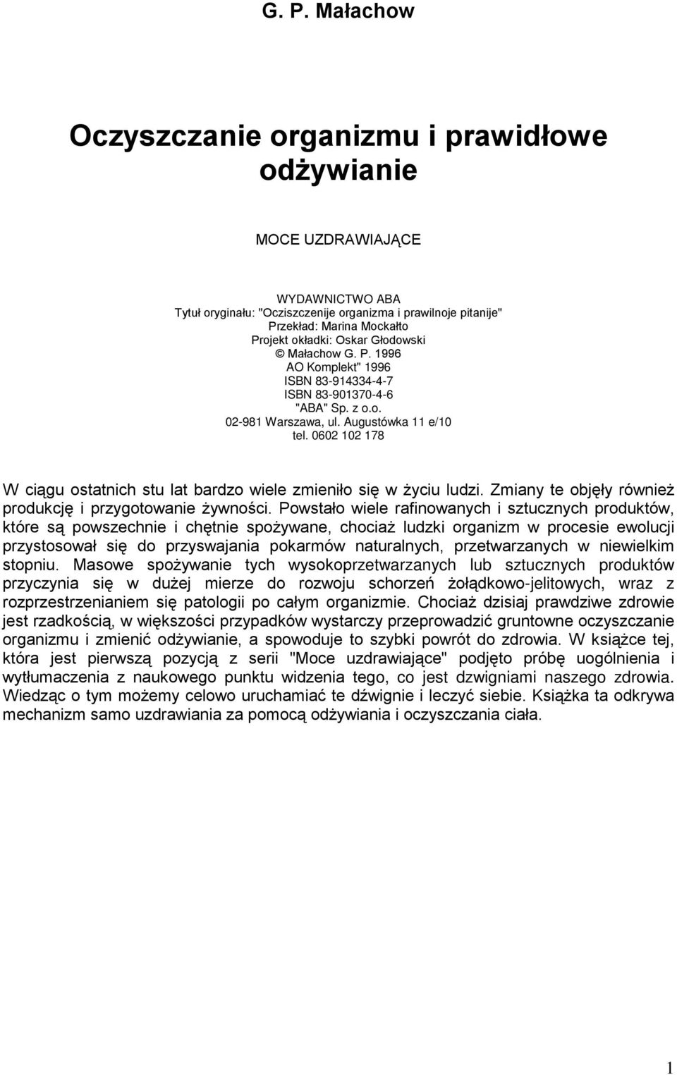 0602 102 178 W ciągu ostatnich stu lat bardzo wiele zmieniło się w Ŝyciu ludzi. Zmiany te objęły równieŝ produkcję i przygotowanie Ŝywności.