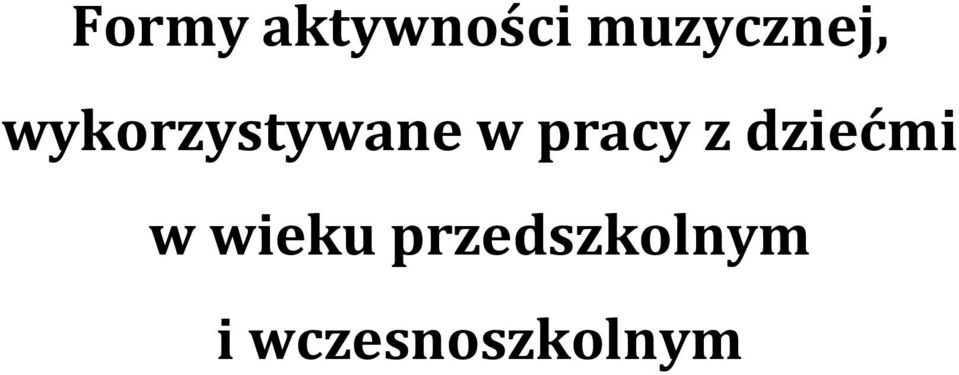 wykorzystywane w pracy z