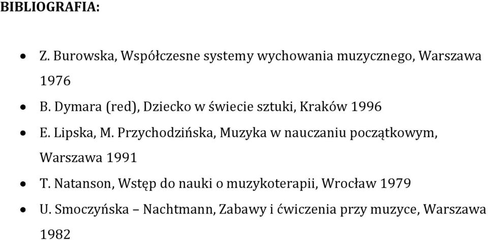 Przychodzińska, Muzyka w nauczaniu początkowym, Warszawa 1991 T.