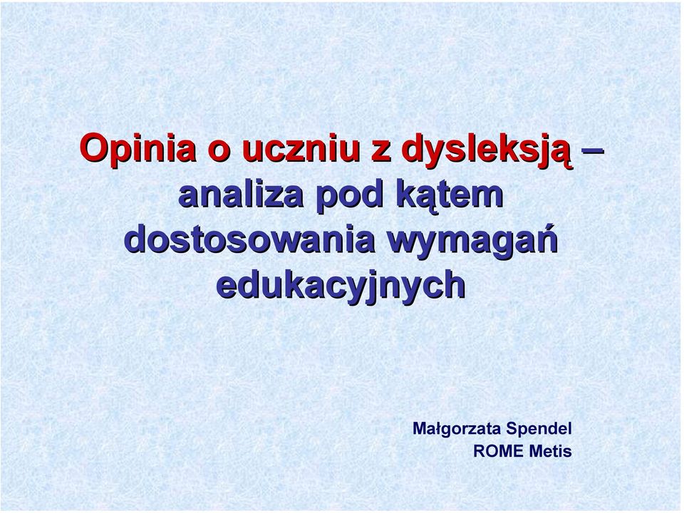 Przykładowa Opinia O Uczniu Z Matematyki Opinia o uczniu z dysleksją analiza pod kątem dostosowania wymagań