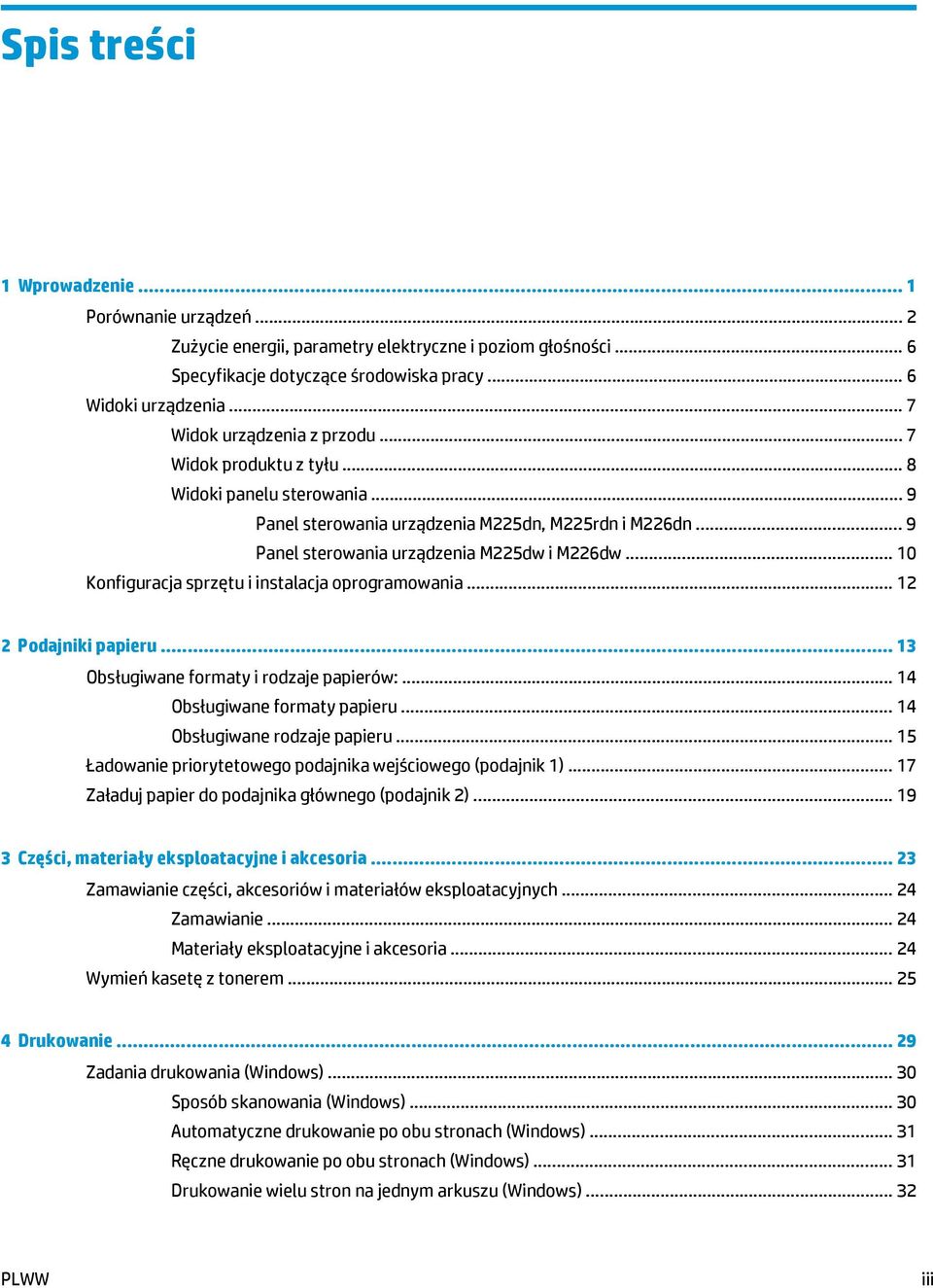 .. 10 Konfiguracja sprzętu i instalacja oprogramowania... 12 2 Podajniki papieru... 13 Obsługiwane formaty i rodzaje papierów:... 14 Obsługiwane formaty papieru... 14 Obsługiwane rodzaje papieru.