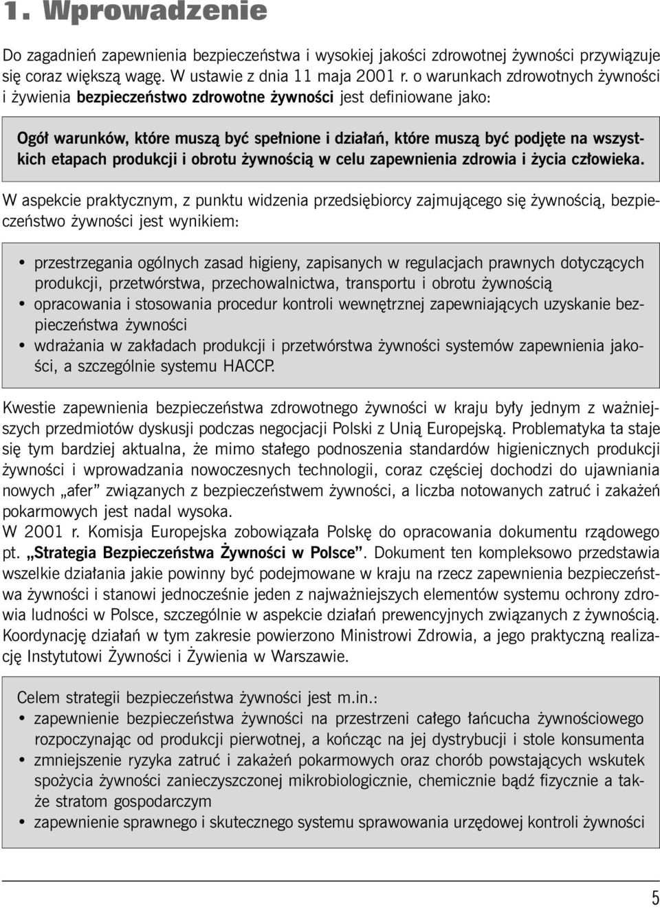 produkcji i obrotu żywnością w celu zapewnienia zdrowia i życia człowieka.