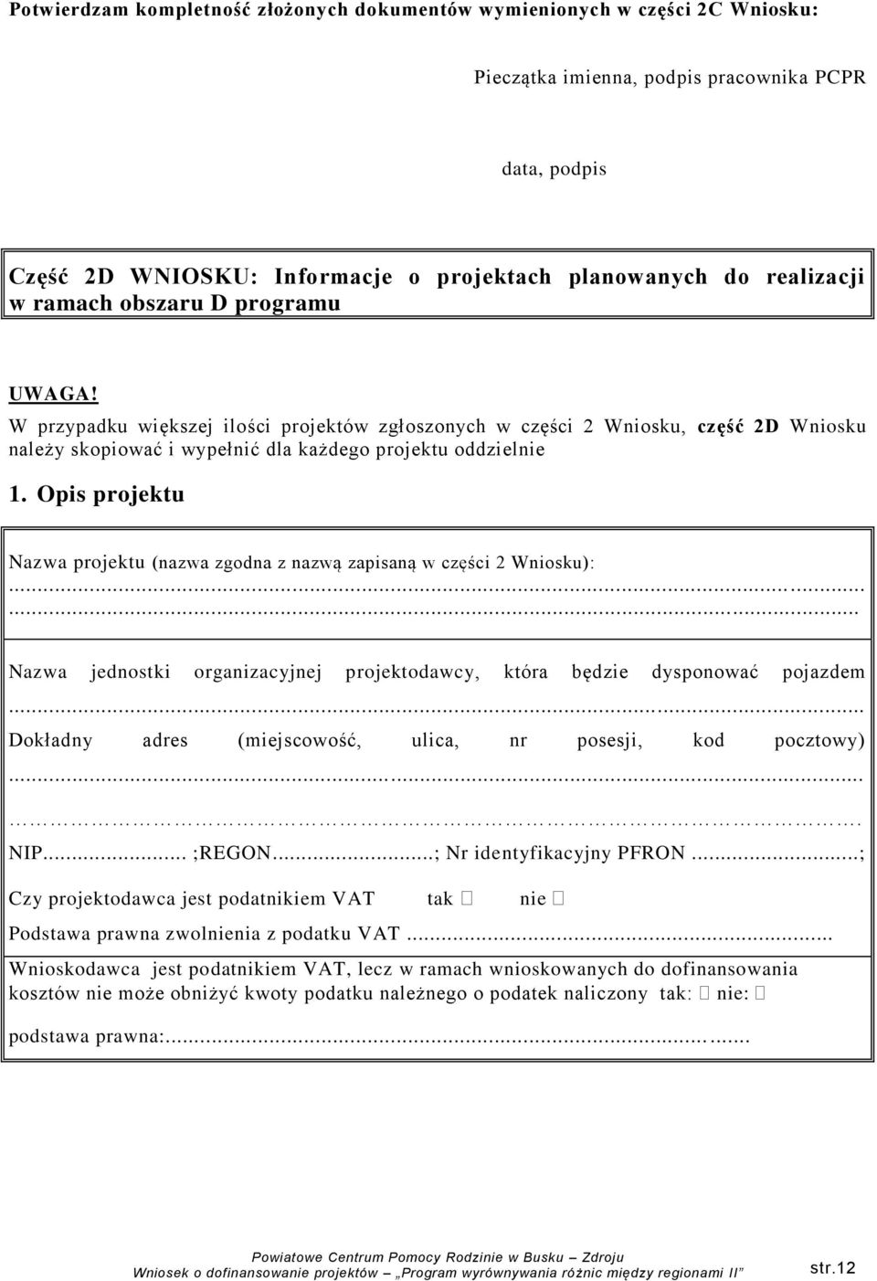 Opis projektu Nazwa projektu (nazwa zgodna z nazwą zapisaną w części 2 Wniosku):.