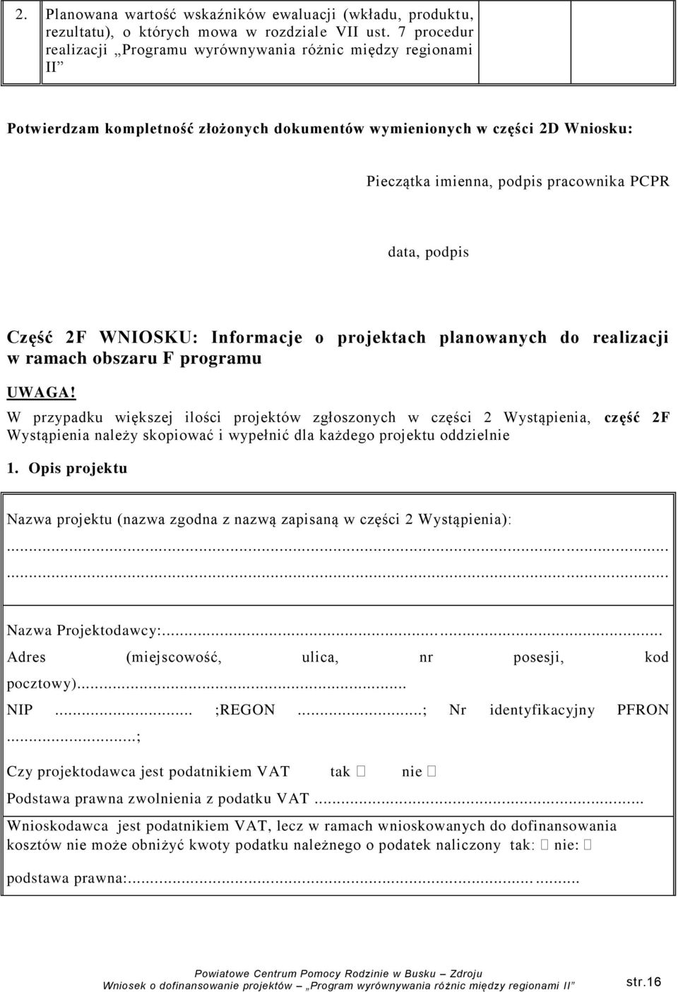 podpis Część 2F WNIOSKU: Informacje o projektach planowanych do realizacji w ramach obszaru F programu UWAGA!